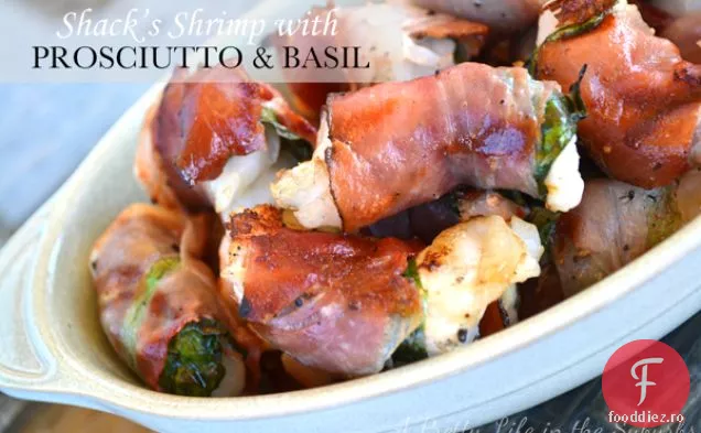 Shack ' s Shrimp cu Prosciutto și busuioc